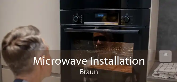Microwave Installation Braun