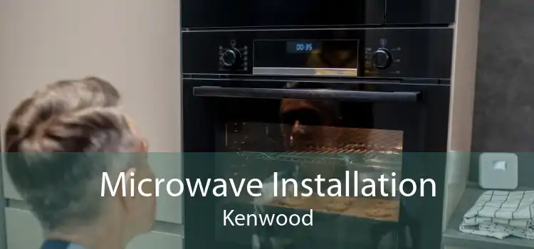 Microwave Installation Kenwood