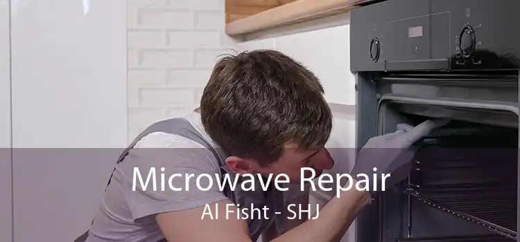Microwave Repair Al Fisht - SHJ