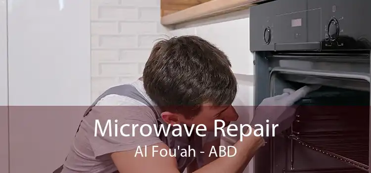 Microwave Repair Al Fou'ah - ABD