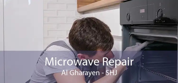 Microwave Repair Al Gharayen - SHJ