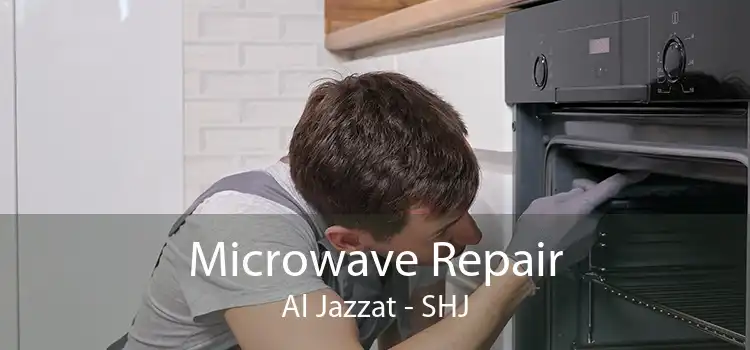Microwave Repair Al Jazzat - SHJ