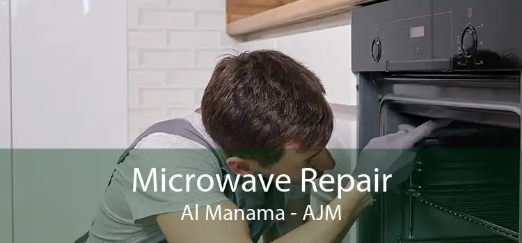 Microwave Repair Al Manama - AJM