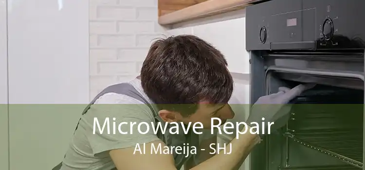 Microwave Repair Al Mareija - SHJ