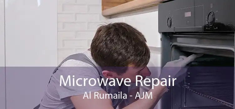 Microwave Repair Al Rumaila - AJM