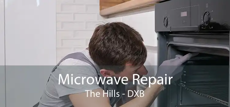 Microwave Repair The Hills - DXB