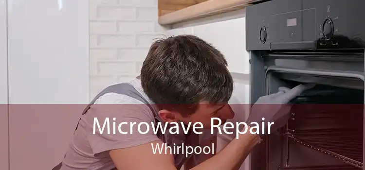 Microwave Repair Whirlpool
