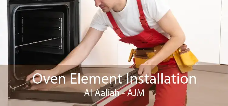 Oven Element Installation Al Aaliah - AJM