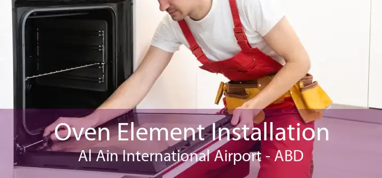 Oven Element Installation Al Ain International Airport - ABD