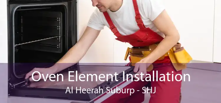 Oven Element Installation Al Heerah Suburp - SHJ
