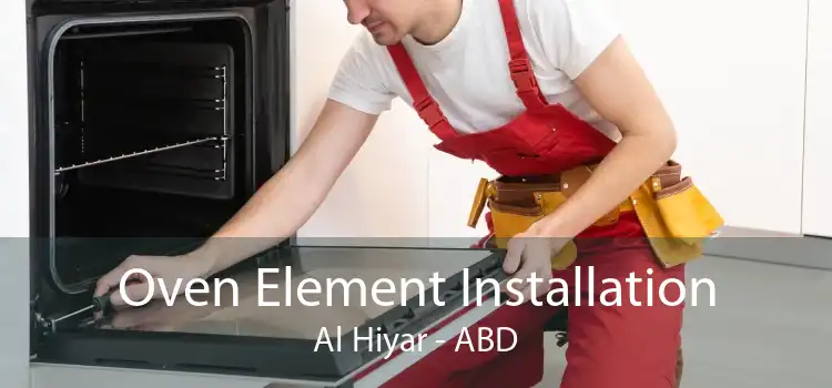 Oven Element Installation Al Hiyar - ABD