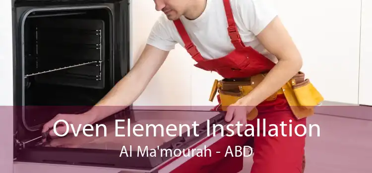 Oven Element Installation Al Ma'mourah - ABD