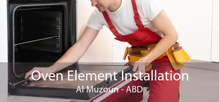 Oven Element Installation Al Muzoun - ABD