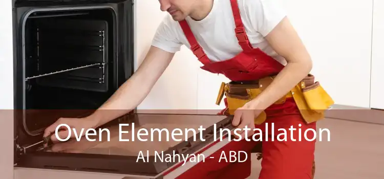Oven Element Installation Al Nahyan - ABD