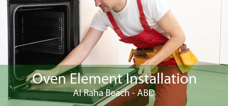 Oven Element Installation Al Raha Beach - ABD