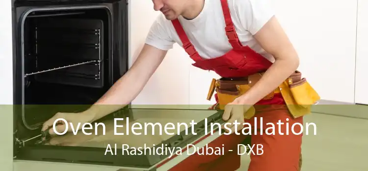 Oven Element Installation Al Rashidiya Dubai - DXB