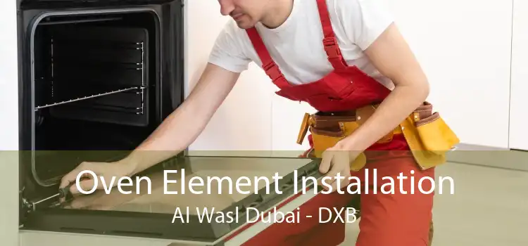 Oven Element Installation Al Wasl Dubai - DXB