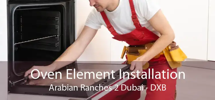 Oven Element Installation Arabian Ranches 2 Dubai - DXB