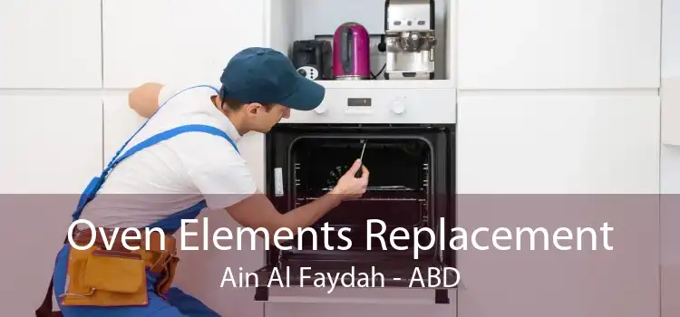 Oven Elements Replacement Ain Al Faydah - ABD