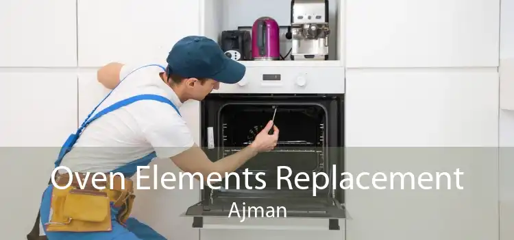 Oven Elements Replacement Ajman
