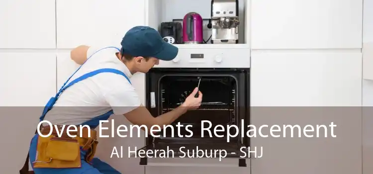 Oven Elements Replacement Al Heerah Suburp - SHJ