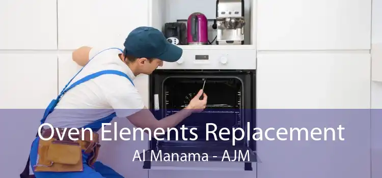 Oven Elements Replacement Al Manama - AJM
