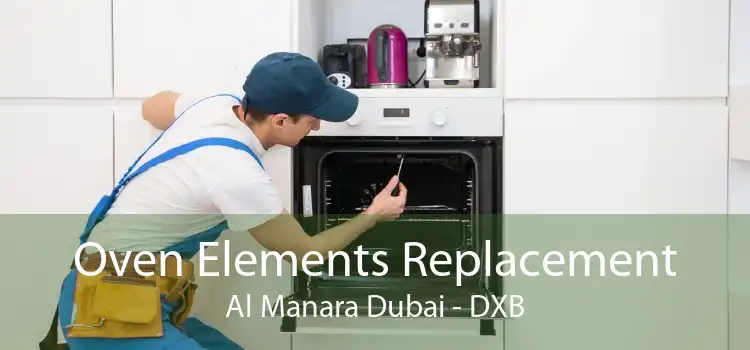 Oven Elements Replacement Al Manara Dubai - DXB