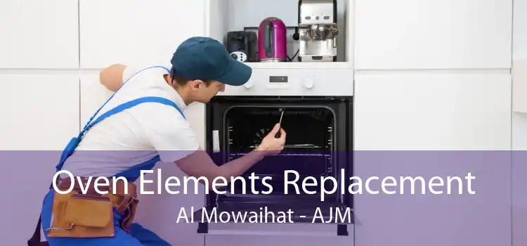 Oven Elements Replacement Al Mowaihat - AJM
