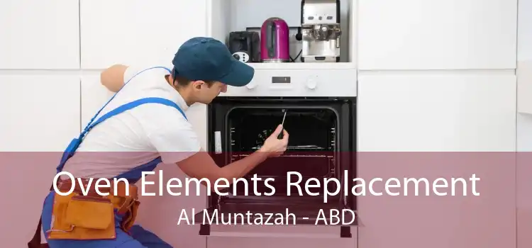 Oven Elements Replacement Al Muntazah - ABD