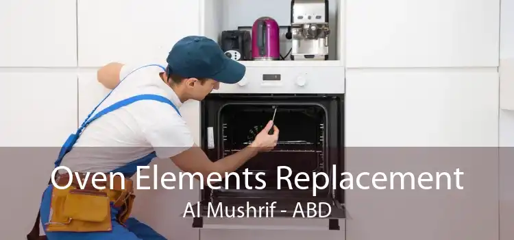 Oven Elements Replacement Al Mushrif - ABD