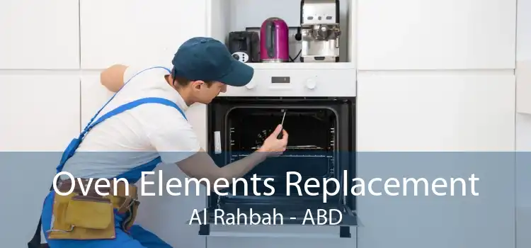Oven Elements Replacement Al Rahbah - ABD