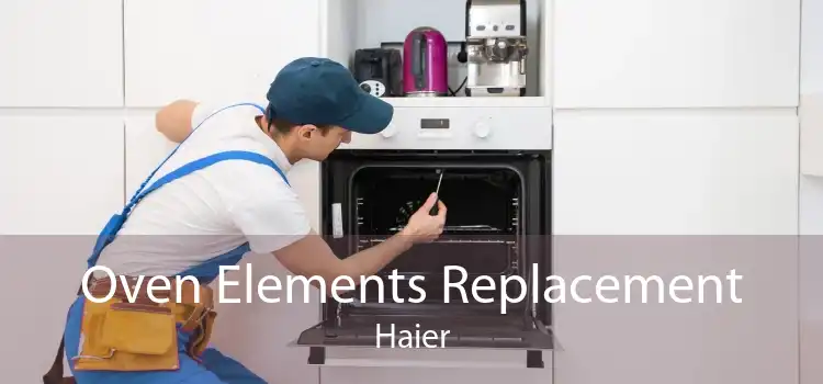 Oven Elements Replacement Haier