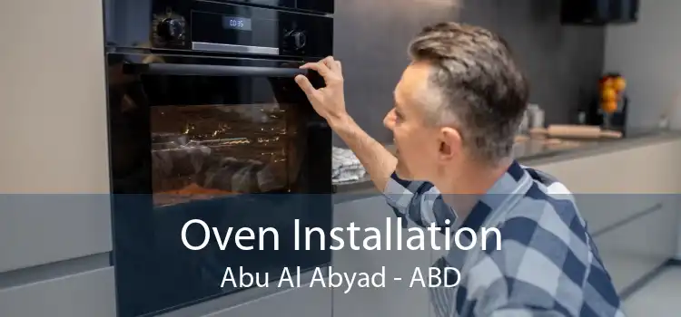 Oven Installation Abu Al Abyad - ABD
