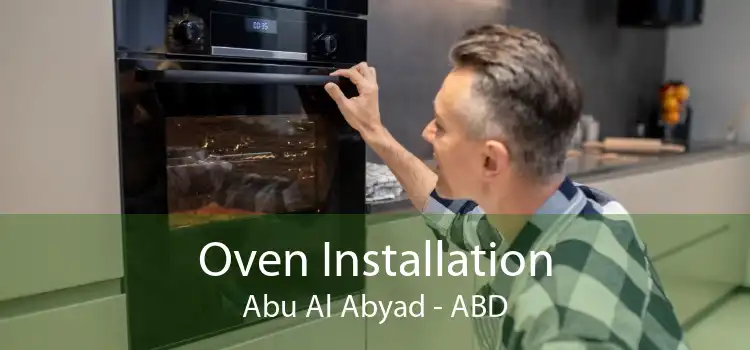 Oven Installation Abu Al Abyad - ABD