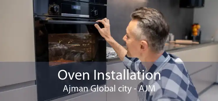 Oven Installation Ajman Global city - AJM