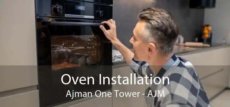 Oven Installation Ajman One Tower - AJM