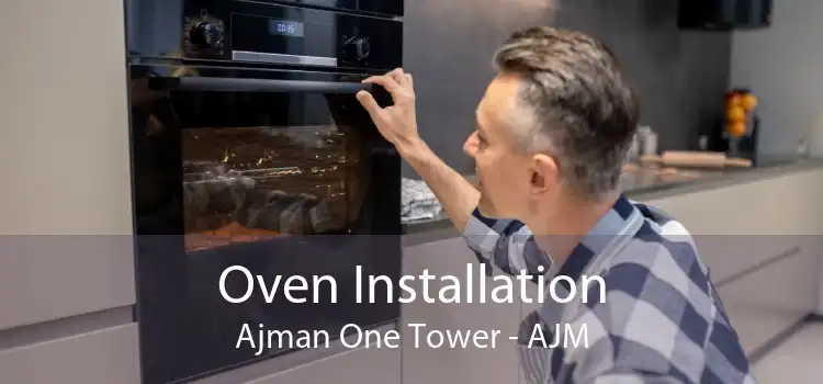 Oven Installation Ajman One Tower - AJM