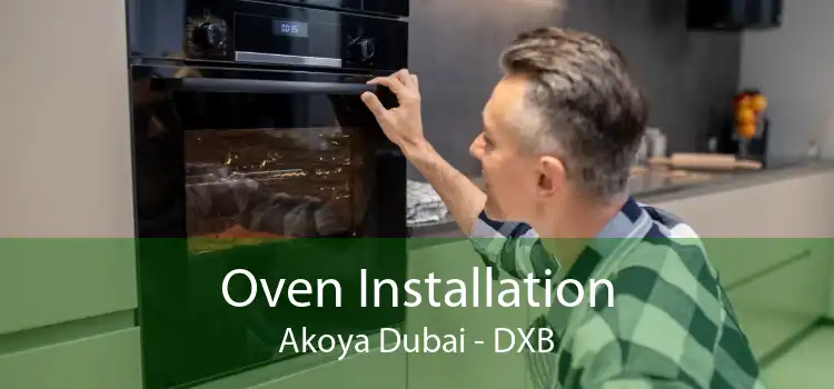 Oven Installation Akoya Dubai - DXB