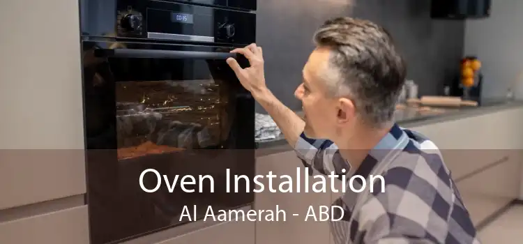 Oven Installation Al Aamerah - ABD