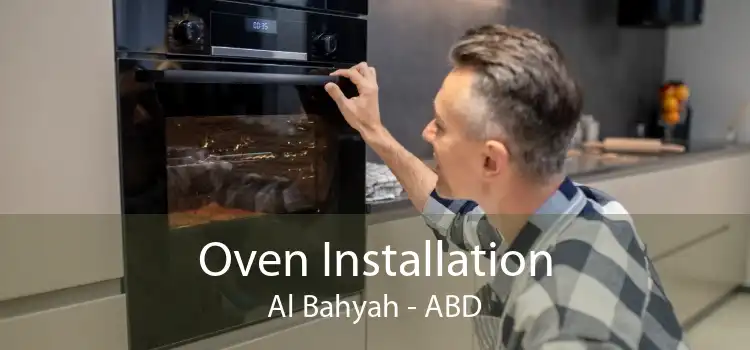 Oven Installation Al Bahyah - ABD