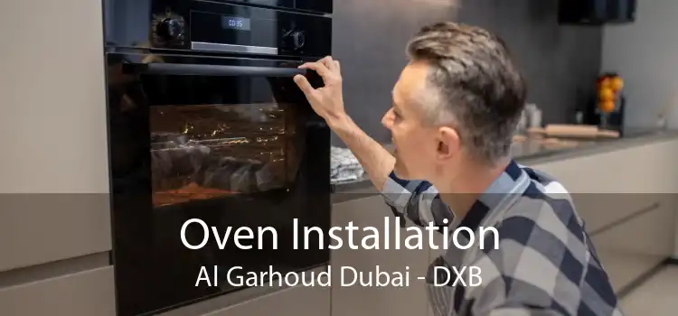 Oven Installation Al Garhoud Dubai - DXB