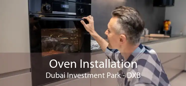 Oven Installation Dubai Investment Park - DXB