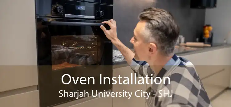 Oven Installation Sharjah University City - SHJ