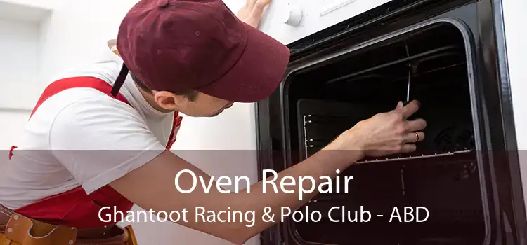 Oven Repair Ghantoot Racing & Polo Club - ABD
