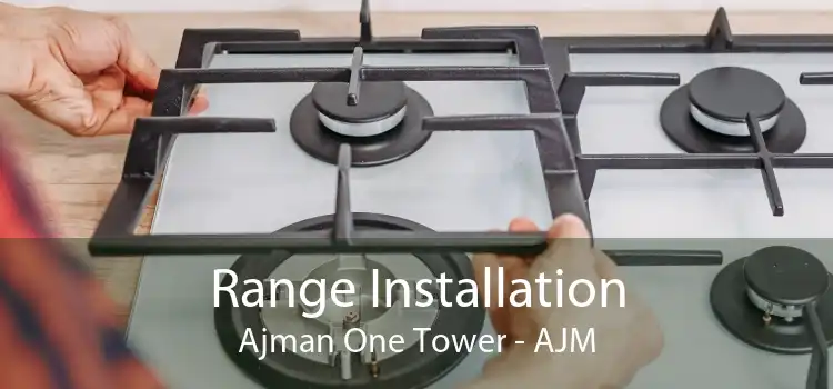 Range Installation Ajman One Tower - AJM