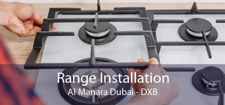 Range Installation Al Manara Dubai - DXB