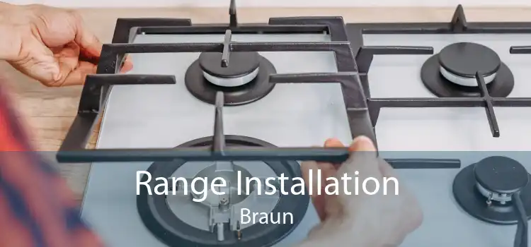 Range Installation Braun