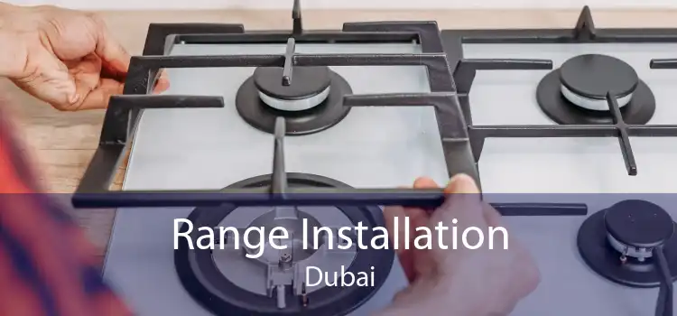 Range Installation Dubai