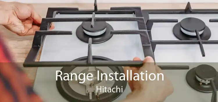 Range Installation Hitachi
