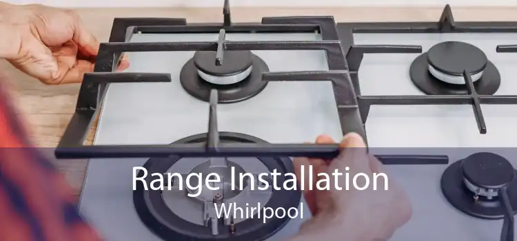 Range Installation Whirlpool